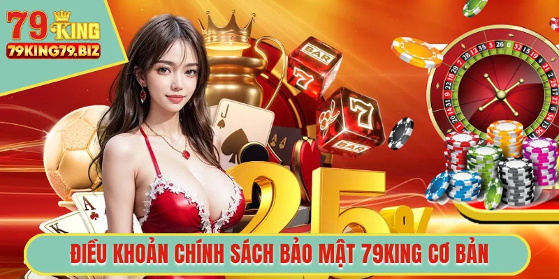 Điều khoản chính sách 79king cơ bản